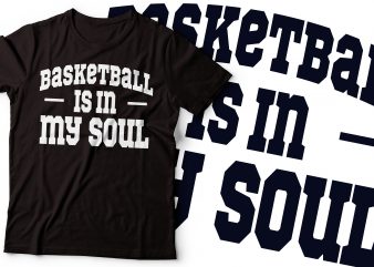 basketball is in my soul t-shirts design | sport tshirt design