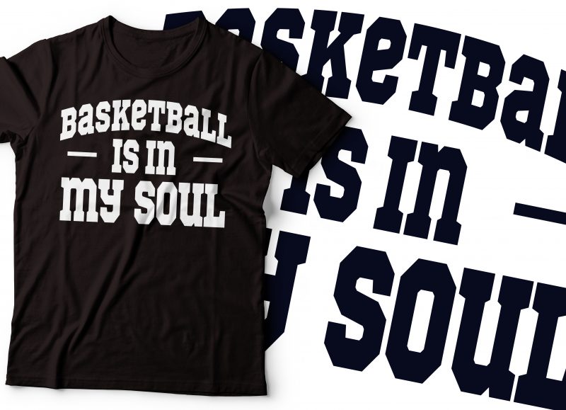 basketball is in my soul t-shirts design | sport tshirt design