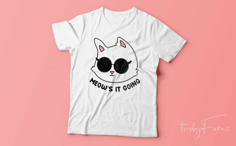Mew’s it going | Cool cat face ready to print t shirt design for sale