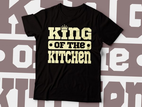 King of the kitchen t-shirt design | chef t-shirt design