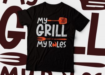 my grill my rule t-shirt design | chef t-shirt design
