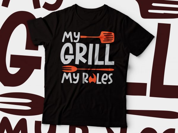 My grill my rule t-shirt design | chef t-shirt design