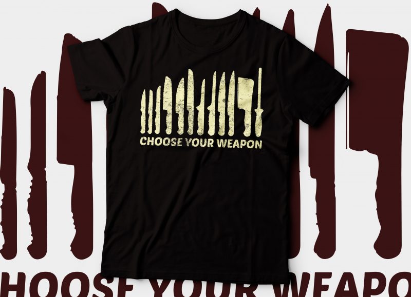 choose you weapon with chef knives tshirt design for chef | chef t-shirt design