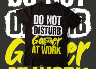 Do not disturb gamer at work text design | game lover t-shirt design design