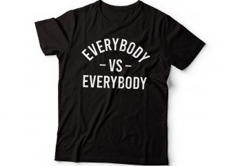 everybody vs everybody minimalist t-shirt design