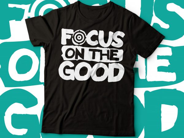 Focus on the good tshirt design | tshirt design | vector design | ai file png file