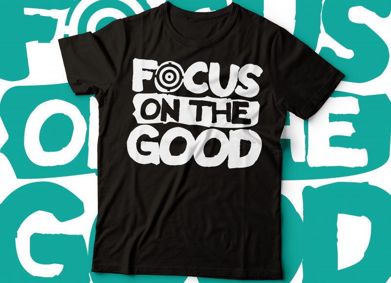 focus on the good tshirt design | tshirt design | vector design | ai file png file