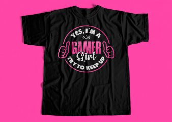 Gamer Girl Try to keep up – Design for gamer girls – t-shirt design – hoodie design