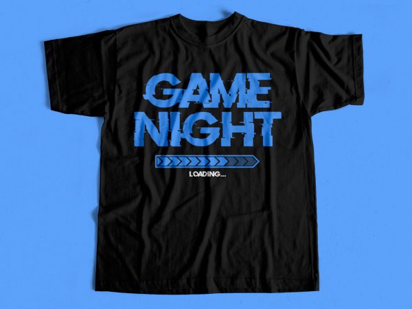 Game night loading t shirt design for gamers