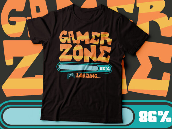 Gamer zone loading bar t-shirt design | gaming design tshirt