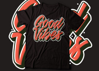 good vibes script typography design | good vibe only tshirt design
