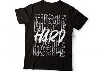 hustle hard tshirt design | hustler tshirt design