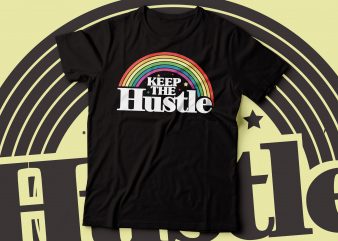 keep the hustle t-shirt design |hustle t-shirt design