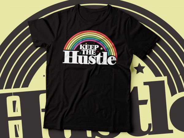 Keep the hustle t-shirt design |hustle t-shirt design
