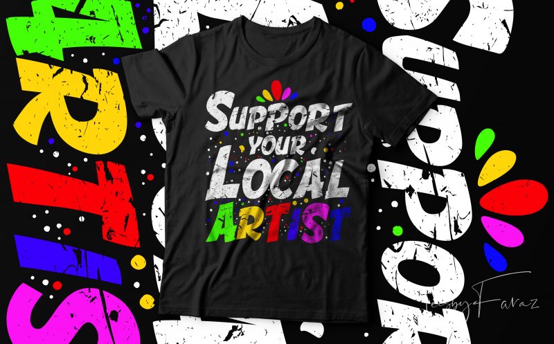 Support your local artist | Unique design t shirt