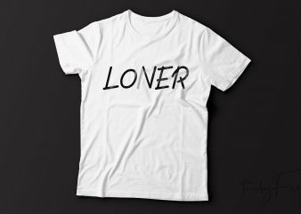 Loner / Lover | Double concept t shirt design