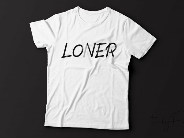 Loner / lover | double concept t shirt design