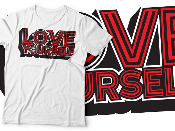 Love yourself #loveyourself tshirt design |tshirt design selflove