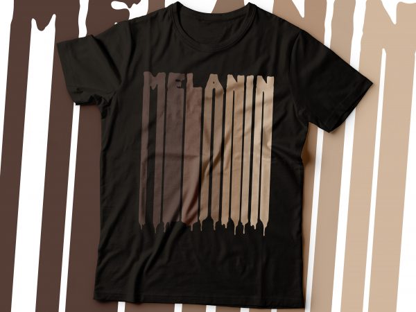 Dripping melanin tshirt design | african american tshirt design