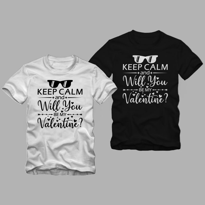 Keep calm and will you be my valentine, valentine t shirt design, valentine’s day greetings, funny valentine’s day greetings t shirt design, love message, love t shirt design for commercial