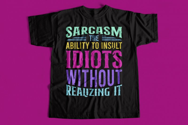 Huge Discount Bundle Offer Sarcasm T-Shirt Designs – Pack of 10 – Best Selling Funny Designs by ujonline