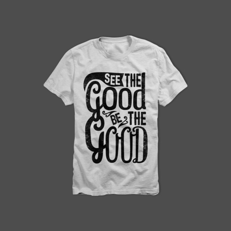 See the good, be the good vector design template for sale - Buy t-shirt ...