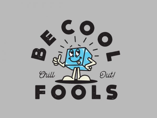 Be cool fools t shirt template