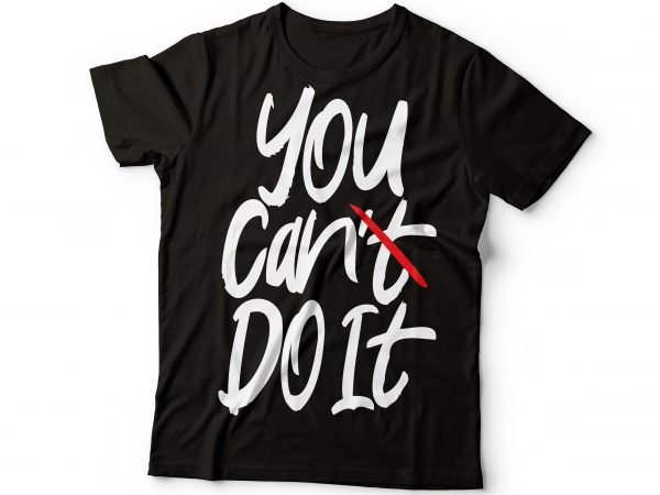 You can do it motivational tshirt design
