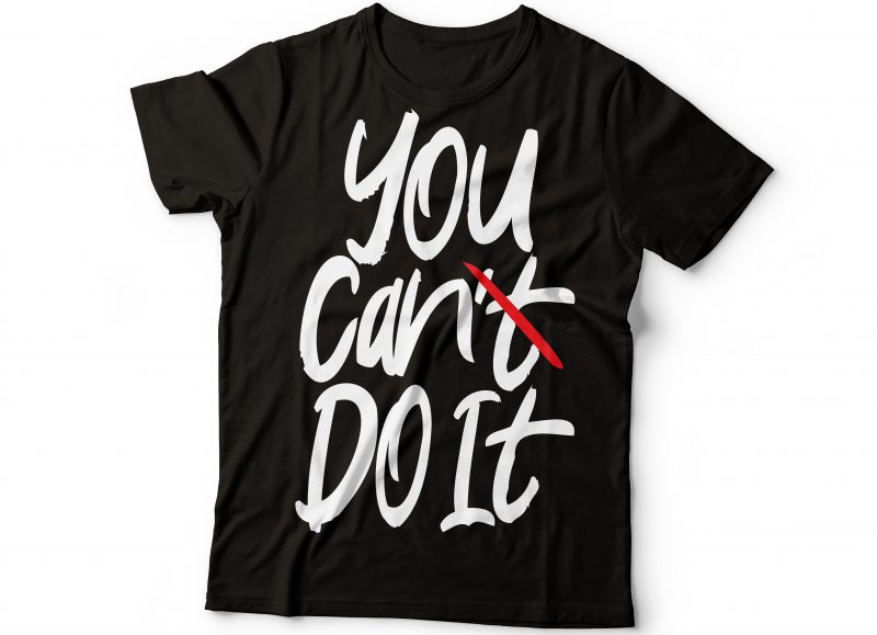 you can do it motivational tshirt design