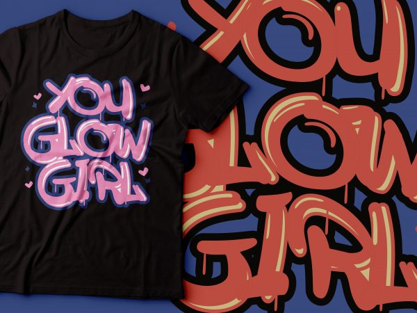 You glow girl tshirt design|ai,png