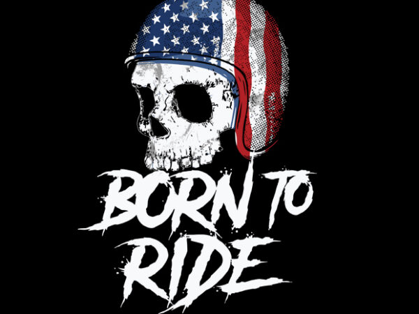 Born to ride t shirt template
