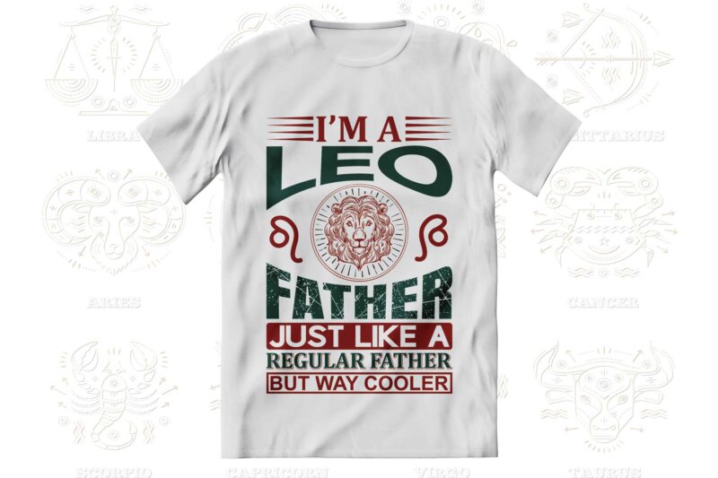 I'm a Zodiac Father 12 Quotes T-shirt, Svg Designs Bundle, Aquarius sign,Pisces sign,Aries sign,Taurus sign,Gemini sign,Cancer sign,Leo sign,Virgo sign,Libra sign,Scorpio sign,Sagittarius sign,Capricorn sign Designs Bundle