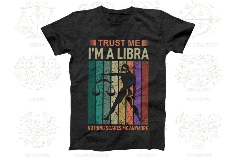 Trust me I'm a Zodiac 12 Quotes T-shirt, Svg Designs Bundle, Aquarius sign,Pisces sign,Aries sign,Taurus sign,Gemini sign,Cancer sign,Leo sign,Virgo sign,Libra sign,Scorpio sign,Sagittarius sign,Capricorn sign Designs Bundle