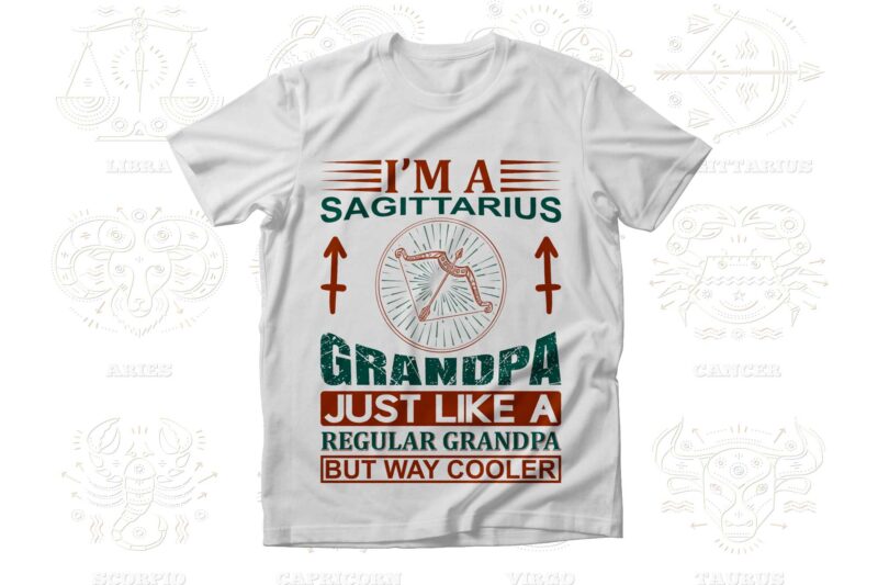 I'm a Zodiac Grandpa 12 Quotes T-shirt, Svg Designs Bundle, Aquarius sign,Pisces sign,Aries sign,Taurus sign,Gemini sign,Cancer sign,Leo sign,Virgo sign,Libra sign,Scorpio sign,Sagittarius sign,Capricorn sign Designs Bundle