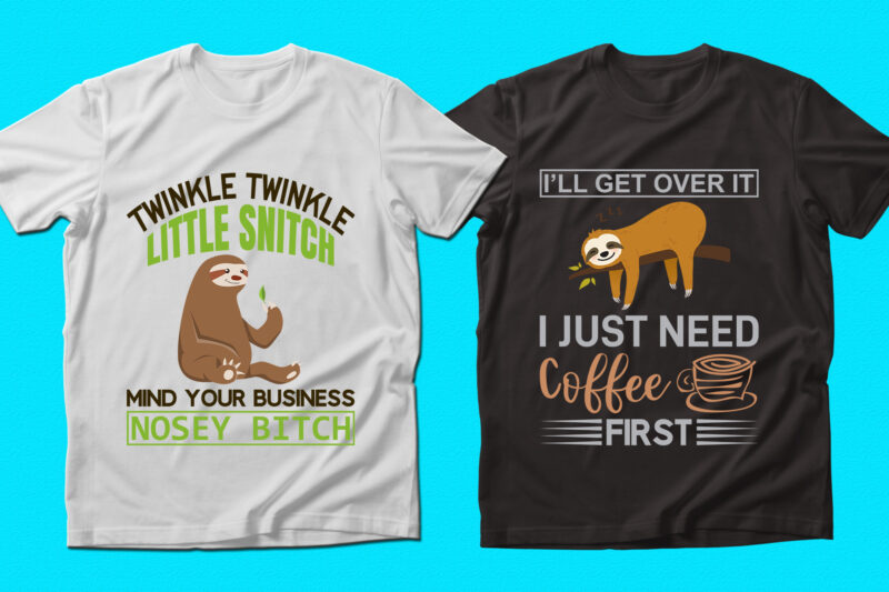 Trendy Sloth quotes T-shirt Designs Bundle — 98% Off