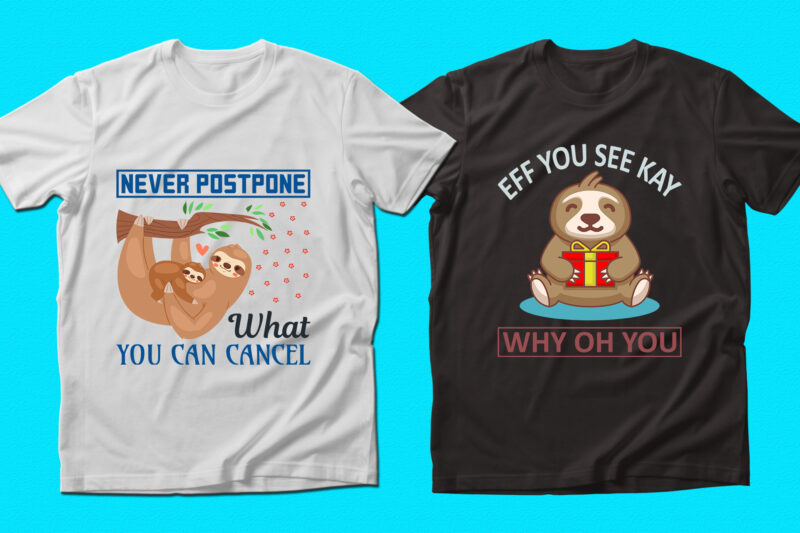 Trendy Sloth quotes T-shirt Designs Bundle — 98% Off