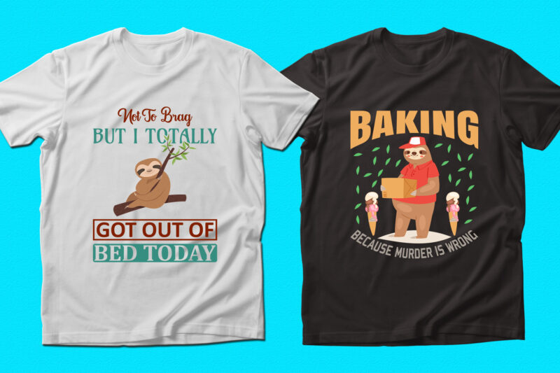 Trendy Sloth quotes T-shirt Designs Bundle — 98% Off