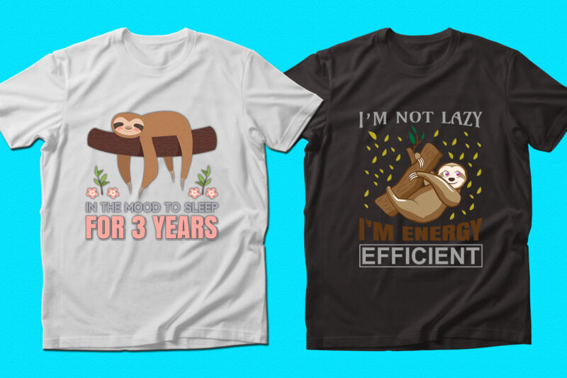 Trendy Sloth quotes T-shirt Designs Bundle — 98% Off