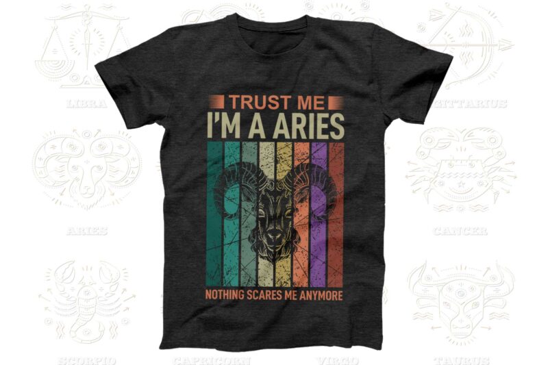 Trust me I'm a Zodiac 12 Quotes T-shirt, Svg Designs Bundle, Aquarius sign,Pisces sign,Aries sign,Taurus sign,Gemini sign,Cancer sign,Leo sign,Virgo sign,Libra sign,Scorpio sign,Sagittarius sign,Capricorn sign Designs Bundle