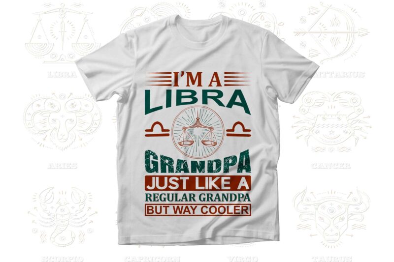 I'm a Zodiac Grandpa 12 Quotes T-shirt, Svg Designs Bundle, Aquarius sign,Pisces sign,Aries sign,Taurus sign,Gemini sign,Cancer sign,Leo sign,Virgo sign,Libra sign,Scorpio sign,Sagittarius sign,Capricorn sign Designs Bundle