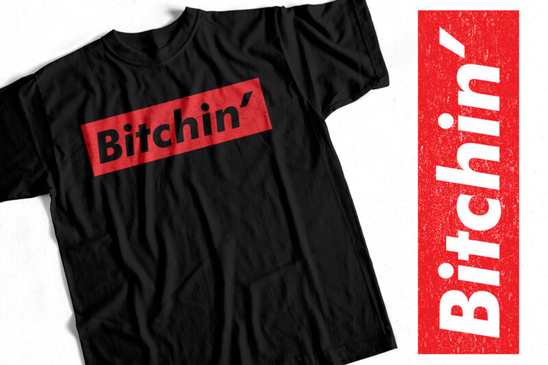Bitching T-Shirt Design for Cool Girls