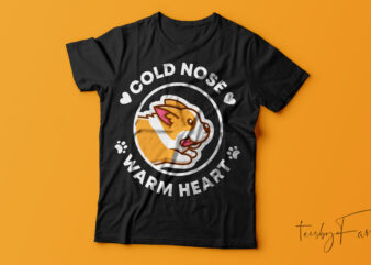 Cold Nose Warm Heart | Cool Dog T shirt design for sale