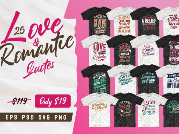 Love and romantic quotes typography t shirt design bundle, saying and phrases lettering t-shirt designs pack collection for commercial use