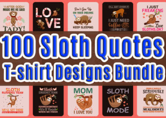 Trendy Sloth quotes T-shirt Designs Bundle — 98% Off