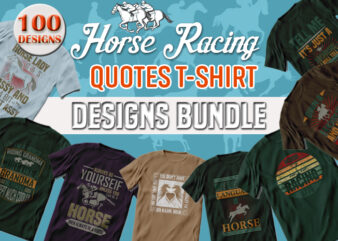 Best Selling 100 Horse Racing, Horse quotes T-shirt Designs Bundle -98% Off