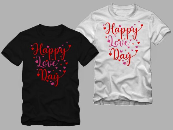 Happy love day, happy love day t shirt design, valentine’s day greeting t shirt design, wedding t shirt design, love t shirt design sale