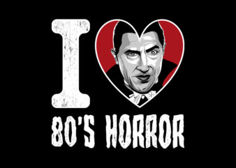 I LOVE 80S HORROR DRACULA t shirt design for sale