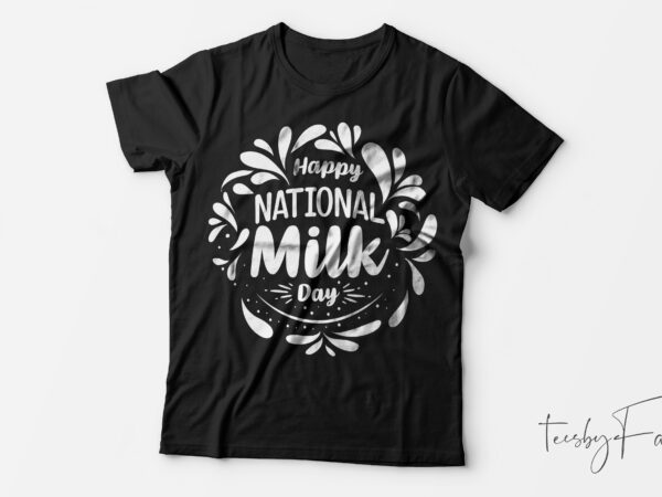 Happy national milk day t shirt design for sale