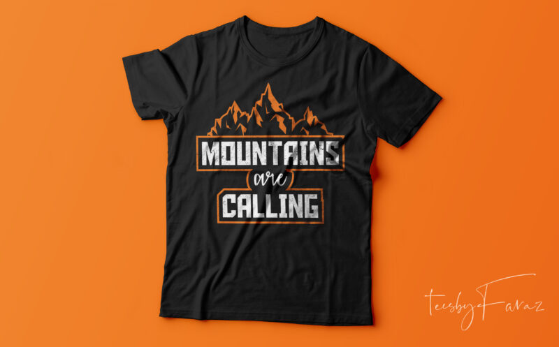 Mountains are calling, Tshirt design for sale | Travellers love, ready to print