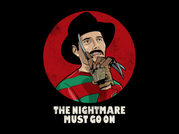 Nightmare must go on T shirt vector artwork